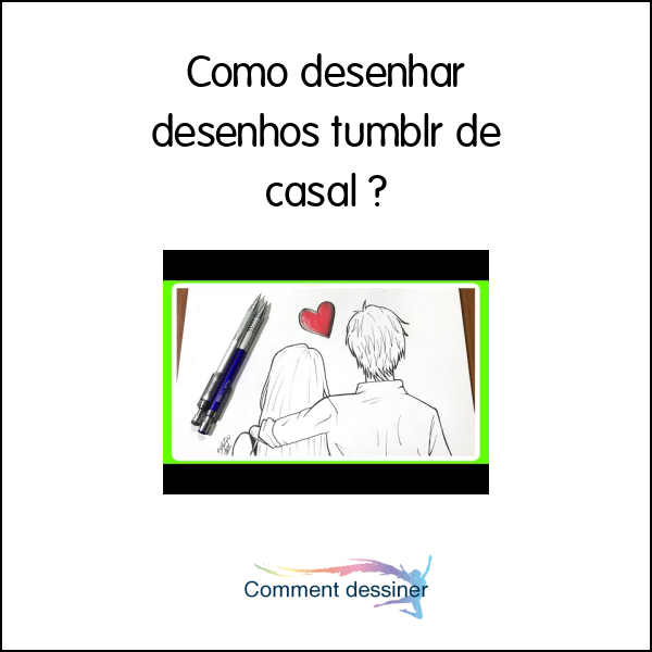 COMO DESENHAR CASAL TUMBLR desenho fácil 