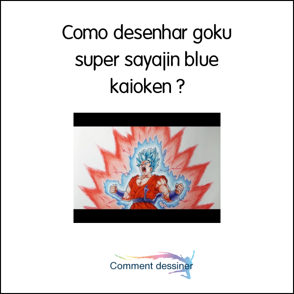 Desenho goku ssj blue kaioken