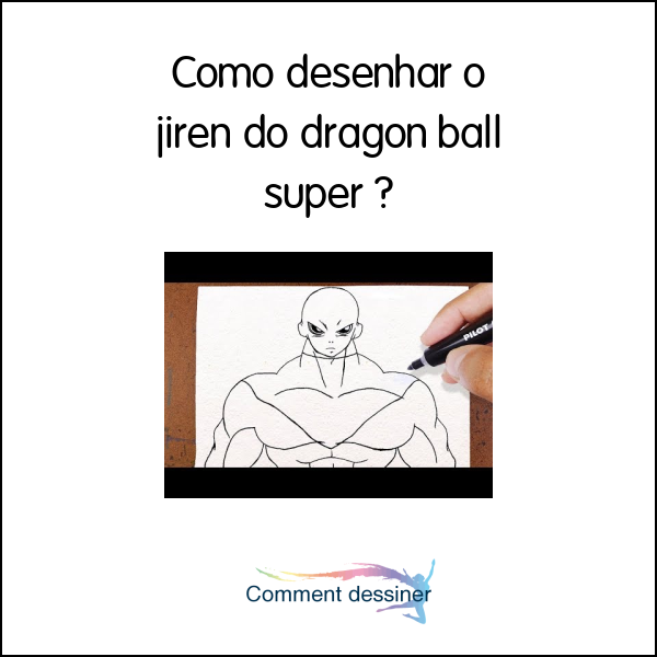 COMO DESENHAR o JIREN DRAGON BALL SUPER, DESENHO FAMOSO 