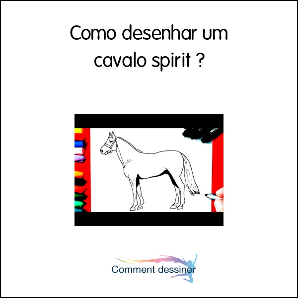 Como desenhar o Cavalo Spirit realista - O Indomável 