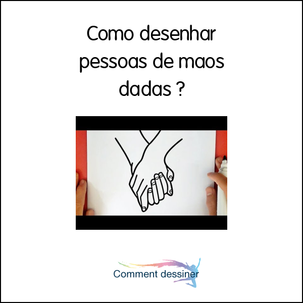 Como Desenhar Pessoas De Maos Dadas Como Desenhar 6336