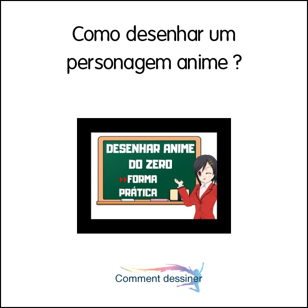 Como Desenhar Um Personagem Anime Como Desenhar